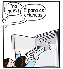 Segundo quadro da tirinha. O primeiro esquimó pergunta, com expressão de dúvida: 'Pra quê?!'. O segundo esquimó é visto abrindo a porta do congelador da geladeira e retirando uma fôrma cheia de cubos de gelo, respondendo: 'É para as crianças.'