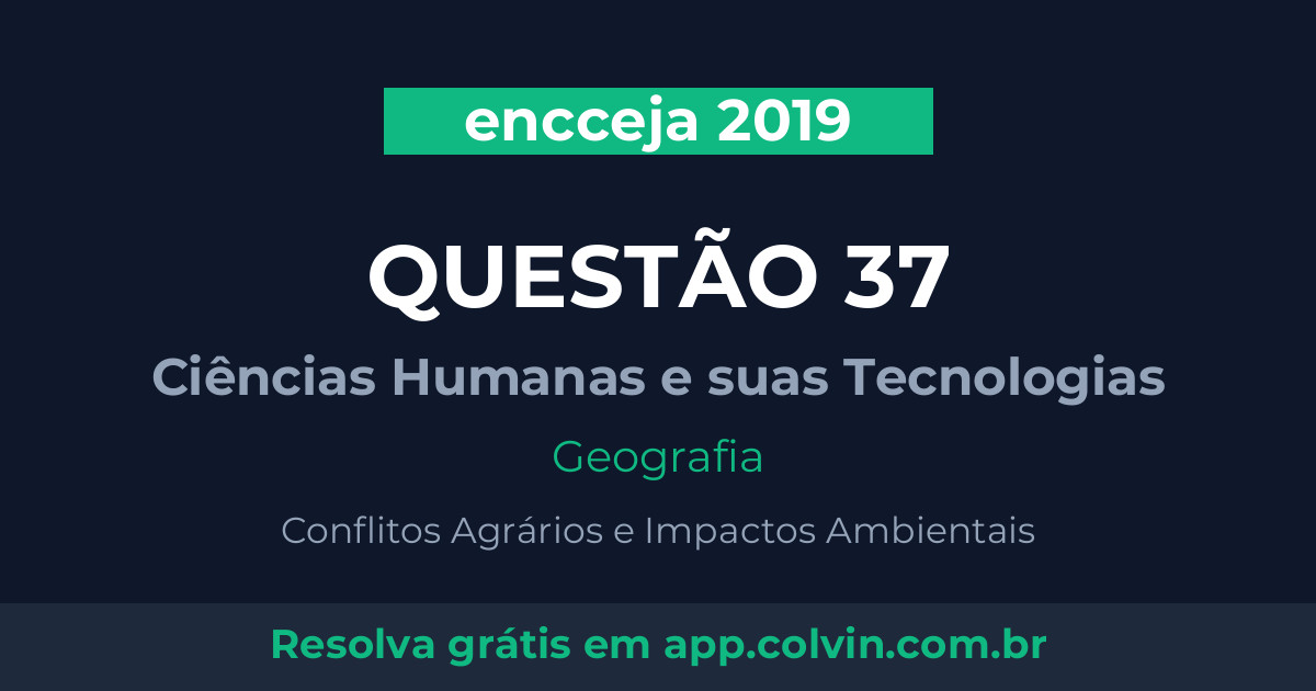 Miniatura da Questão 37 de Geografia do encceja 2019