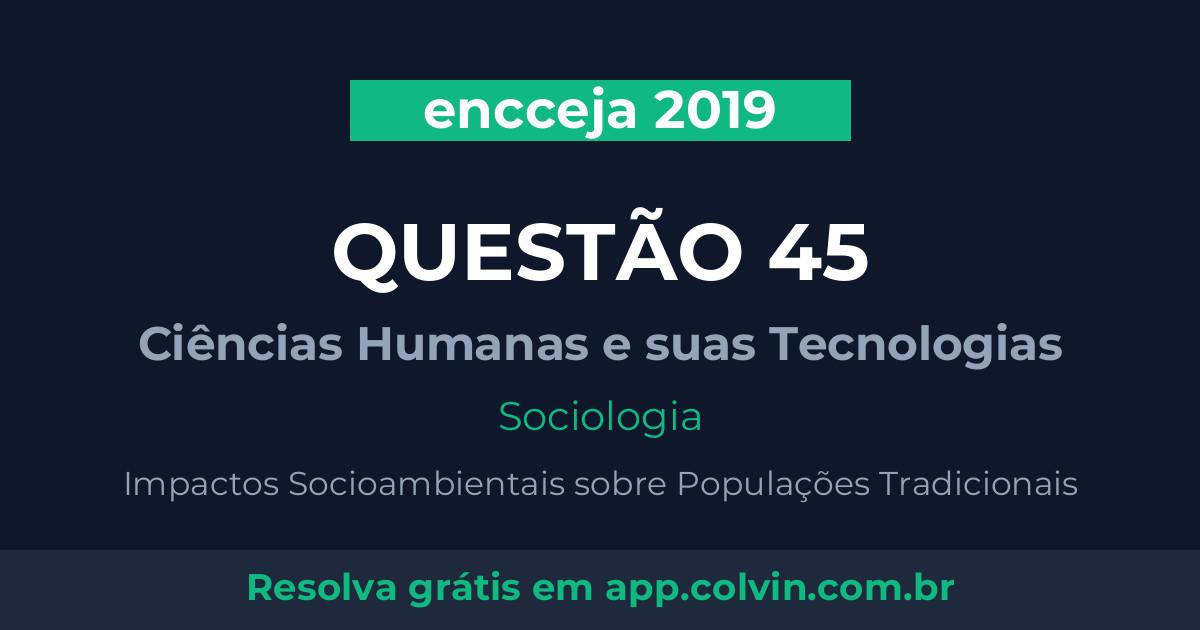 Miniatura da Questão 45 de Sociologia do encceja 2019