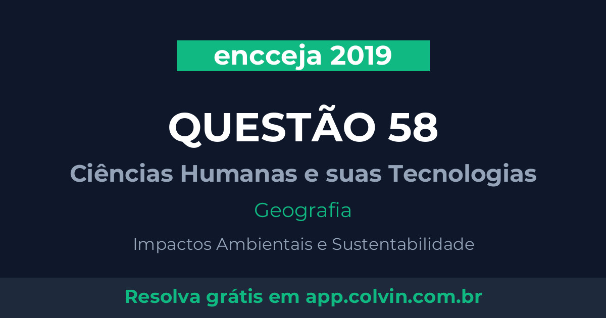 Miniatura da Questão 58 de Geografia do encceja 2019