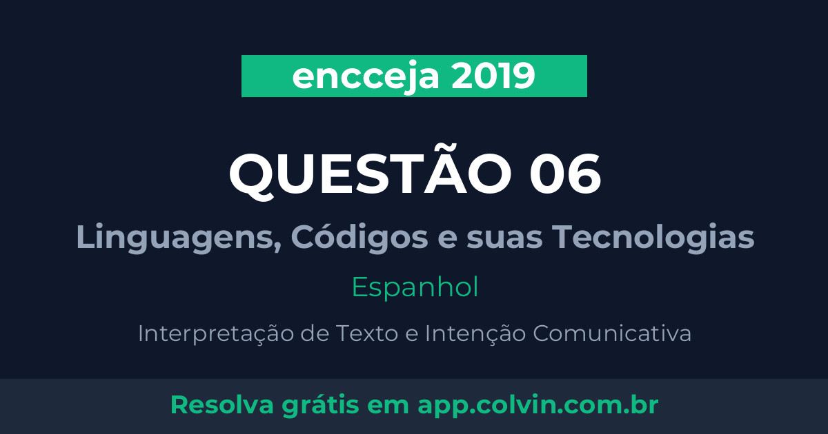 Miniatura da Questão 6 de Espanhol do encceja 2019