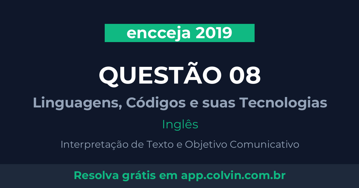 Miniatura da Questão 8 de Inglês do encceja 2019