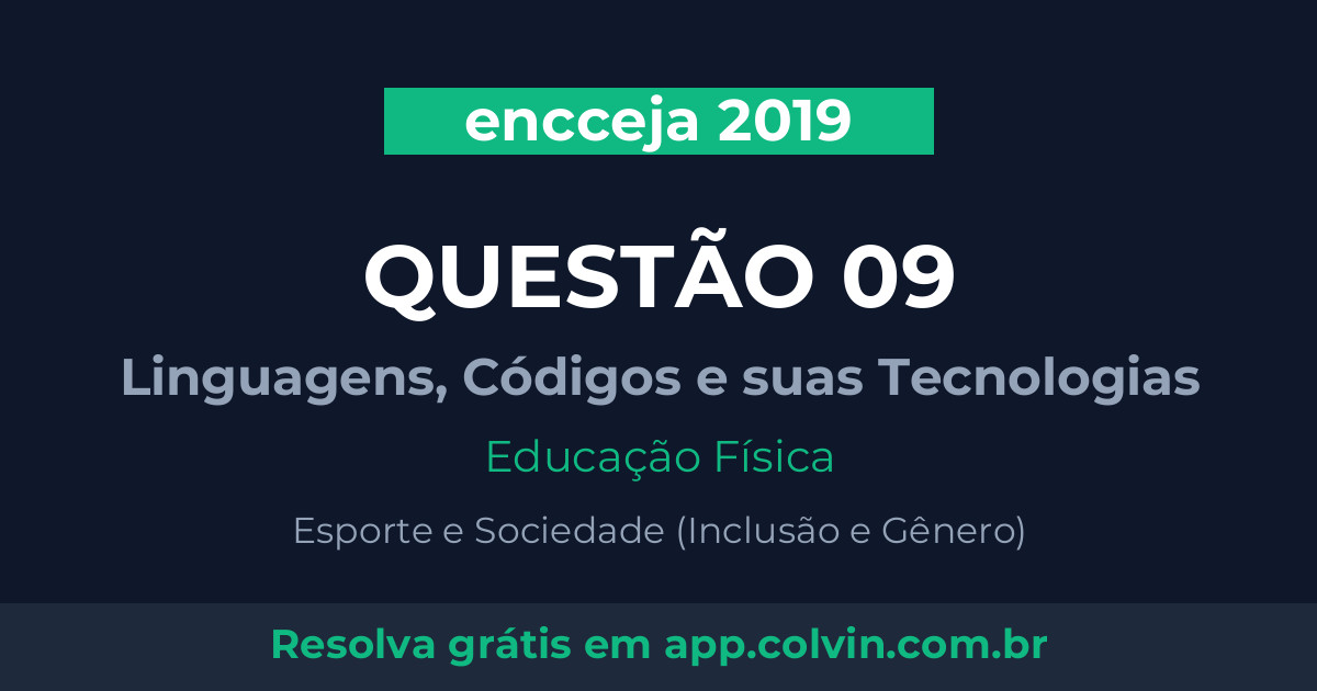 Miniatura da Questão 9 de Educação Física do encceja 2019