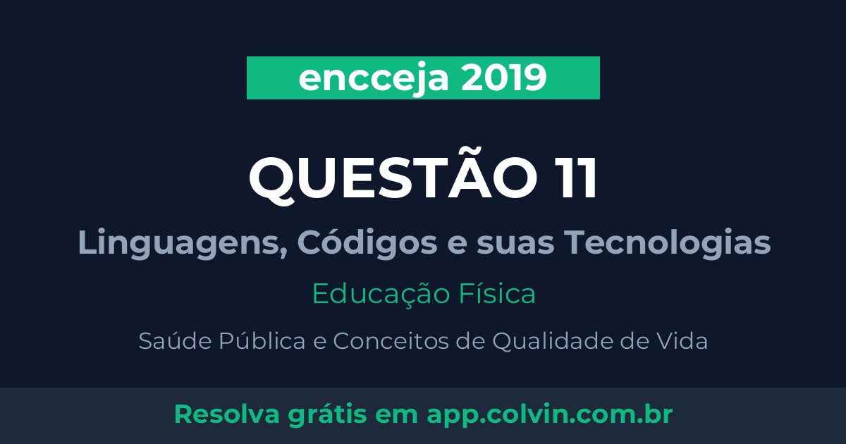 Miniatura da Questão 11 de Educação Física do encceja 2019