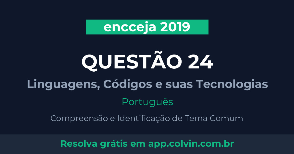 Miniatura da Questão 24 de Português do encceja 2019
