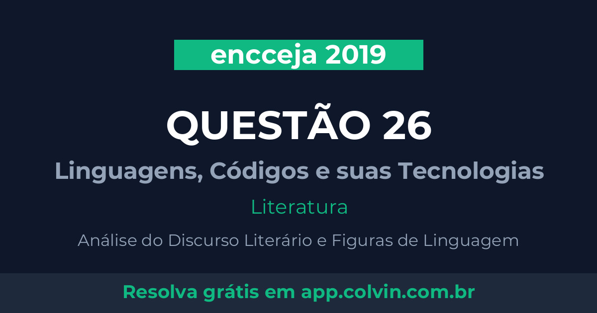 Miniatura da Questão 26 de Literatura do encceja 2019