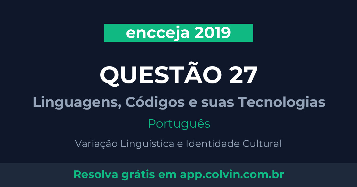 Miniatura da Questão 27 de Português do encceja 2019
