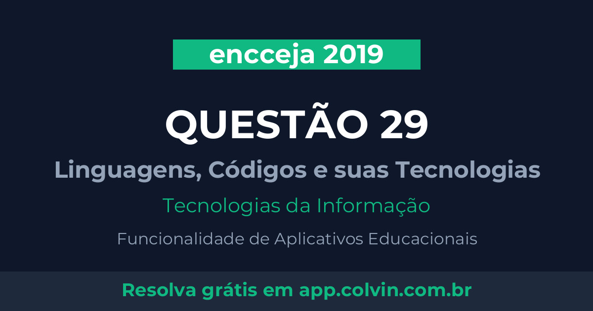 Miniatura da Questão 29 de Tecnologias da Informação do encceja 2019