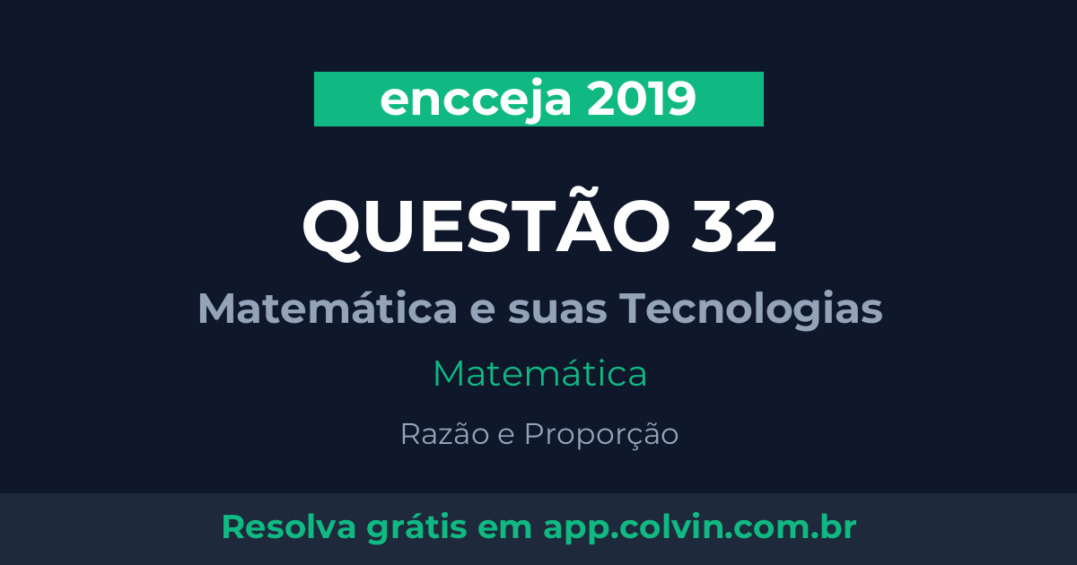 Miniatura da Questão 32 de Matemática do encceja 2019