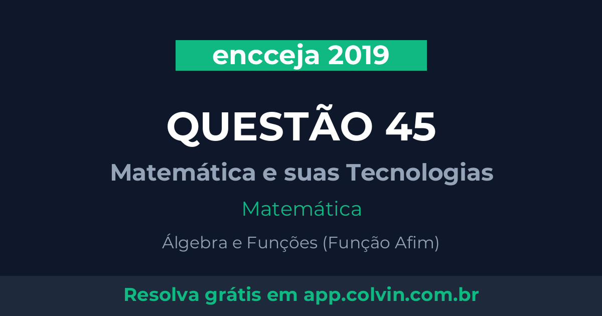 Miniatura da Questão 45 de Matemática do encceja 2019
