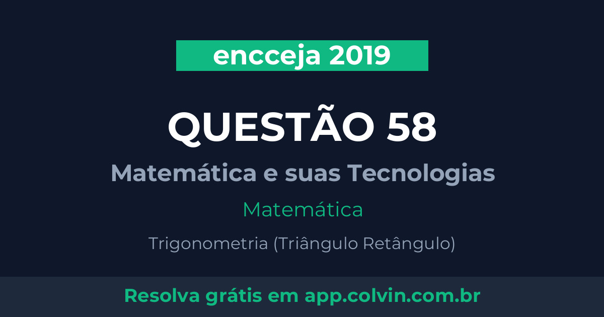 Miniatura da Questão 58 de Matemática do encceja 2019
