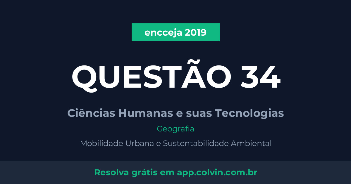 Miniatura da Questão 34 de Geografia do encceja 2019