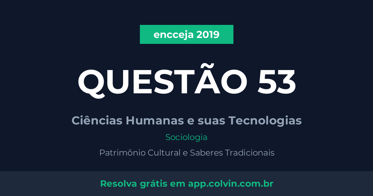 Miniatura da Questão 53 de Sociologia do encceja 2019