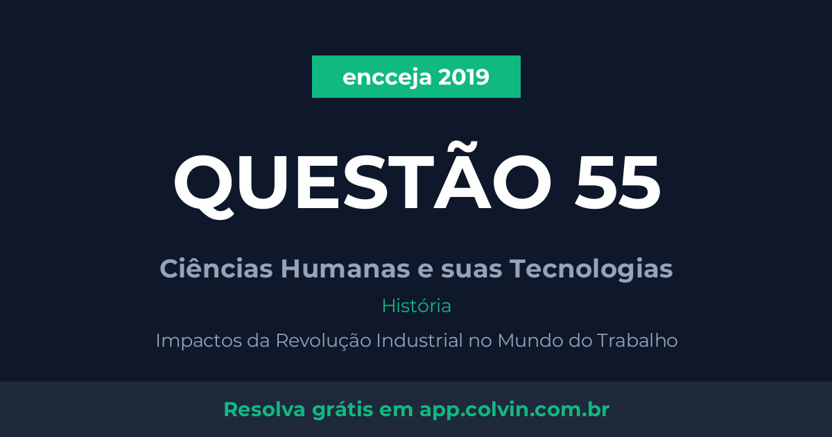 Miniatura da Questão 55 de História do encceja 2019