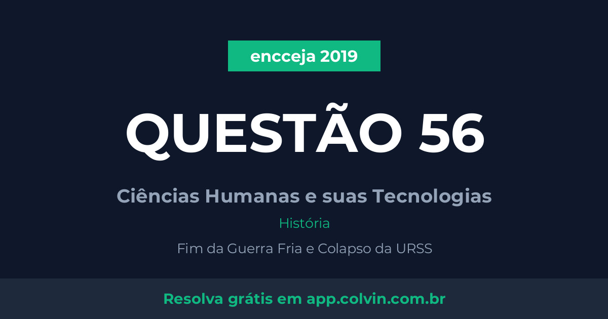 Miniatura da Questão 56 de História do encceja 2019