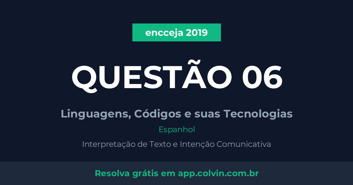 Miniatura da Questão 6 de Espanhol do encceja 2019
