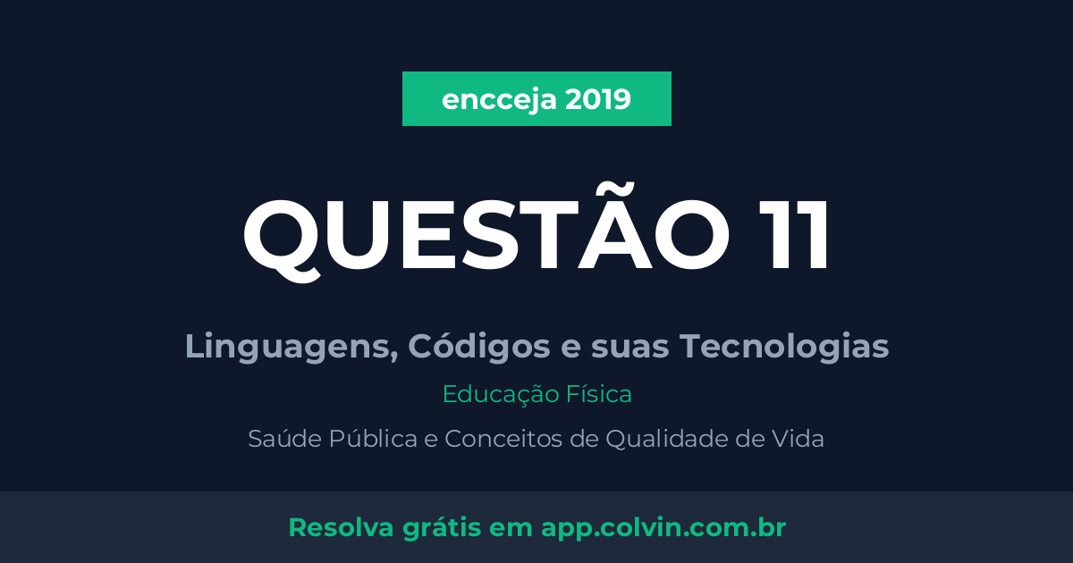 Miniatura da Questão 11 de Educação Física do encceja 2019