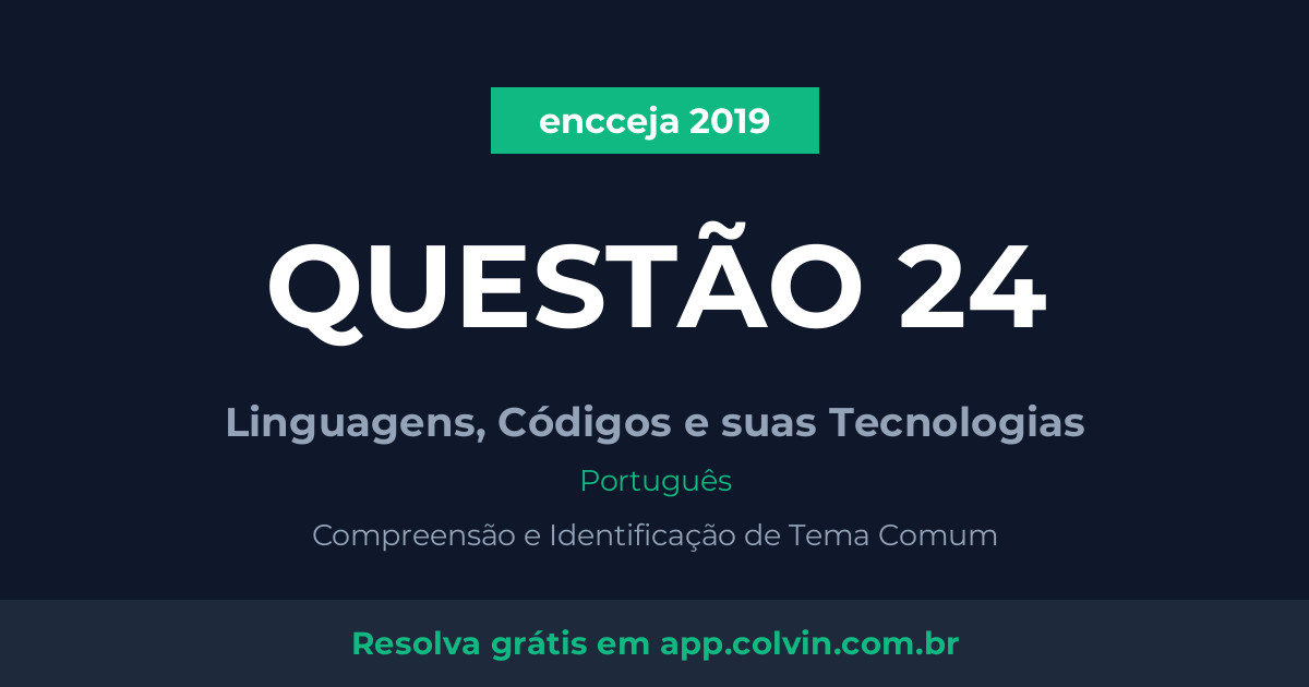 Miniatura da Questão 24 de Português do encceja 2019
