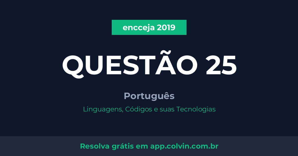 Miniatura da Questão 25 de Português do encceja 2019