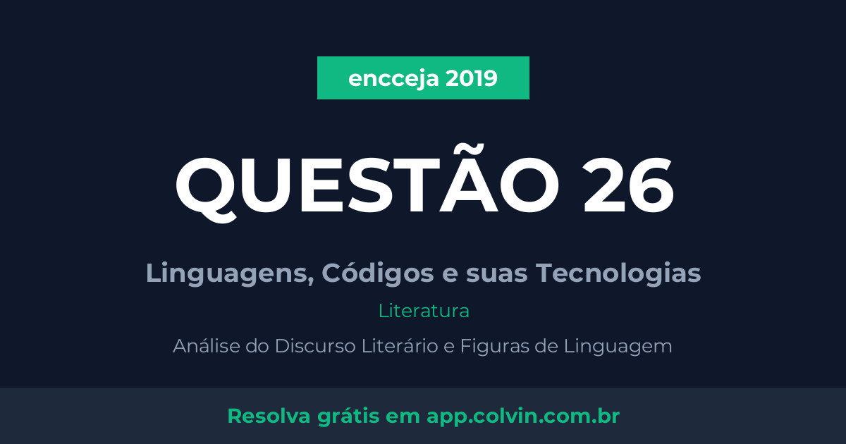 Miniatura da Questão 26 de Literatura do encceja 2019