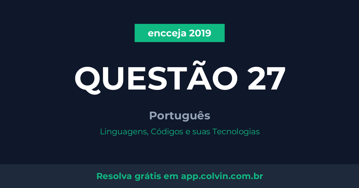 Miniatura da Questão 27 de Português do encceja 2019