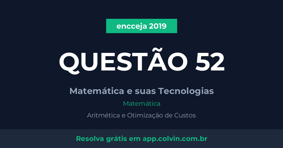 Miniatura da Questão 52 de Matemática do encceja 2019