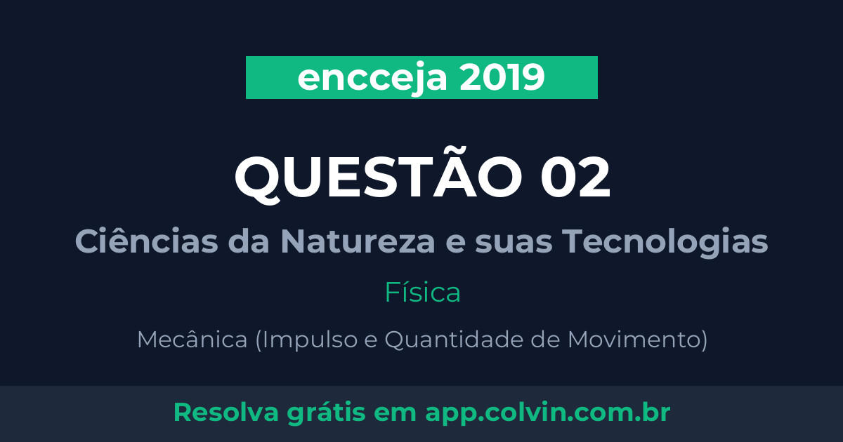 Miniatura da Questão 2 de Física do encceja 2019
