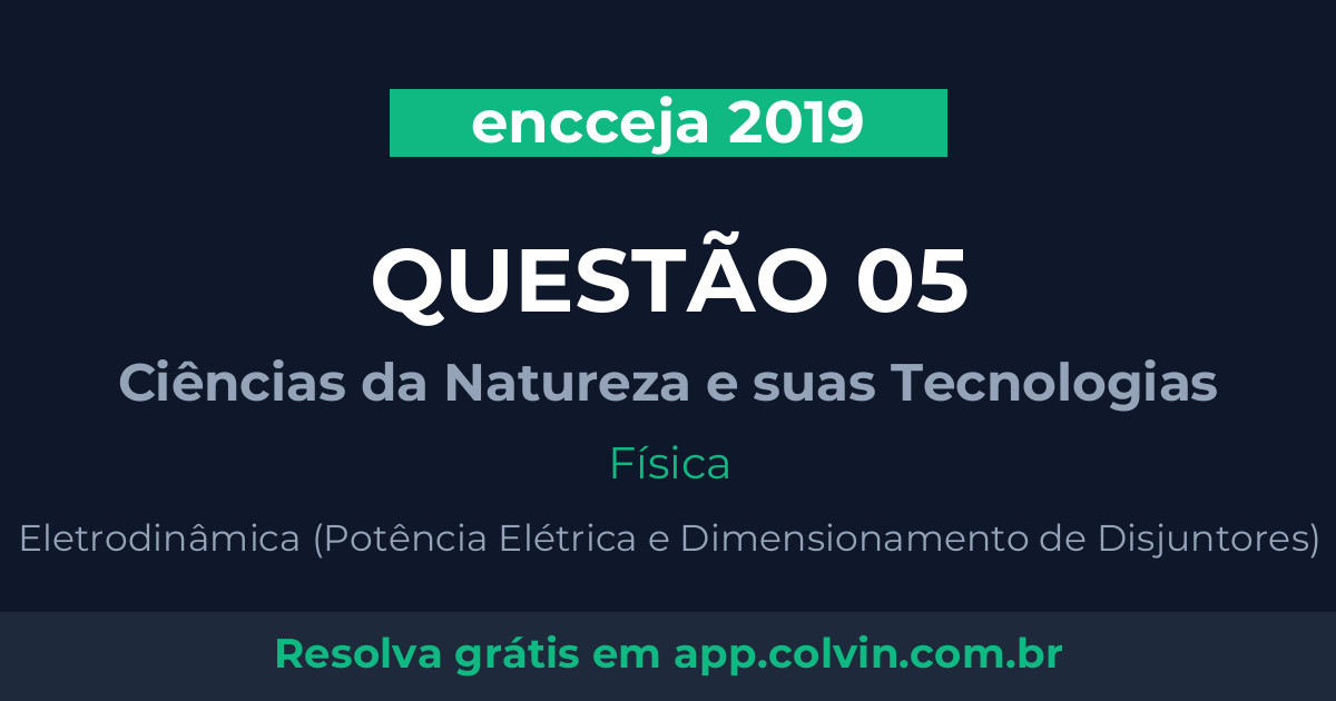 Miniatura da Questão 5 de Física do encceja 2019