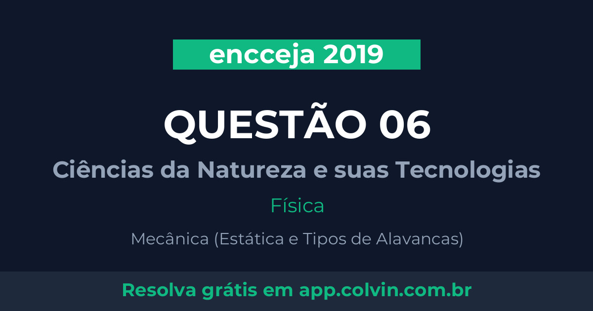 Miniatura da Questão 6 de Física do encceja 2019