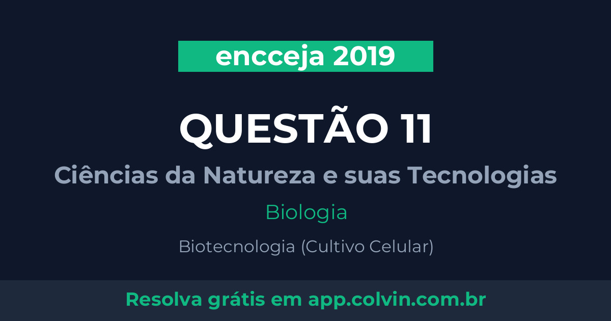 Miniatura da Questão 11 de Biologia do encceja 2019
