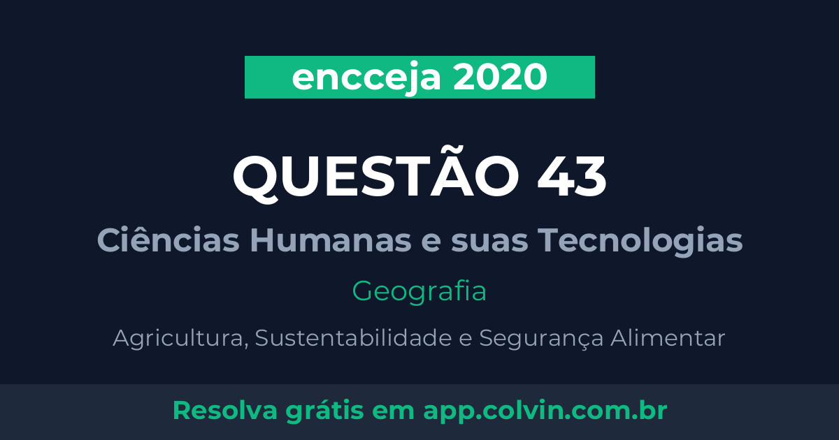 Miniatura da Questão 43 de Geografia do encceja 2020