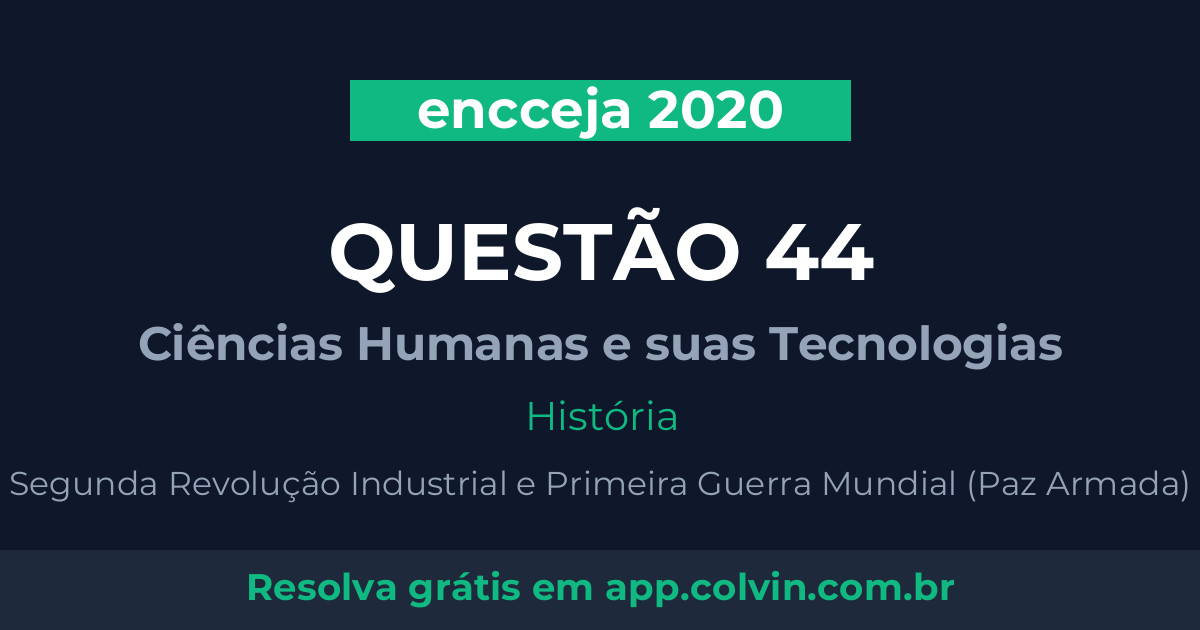 Miniatura da Questão 44 de História do encceja 2020