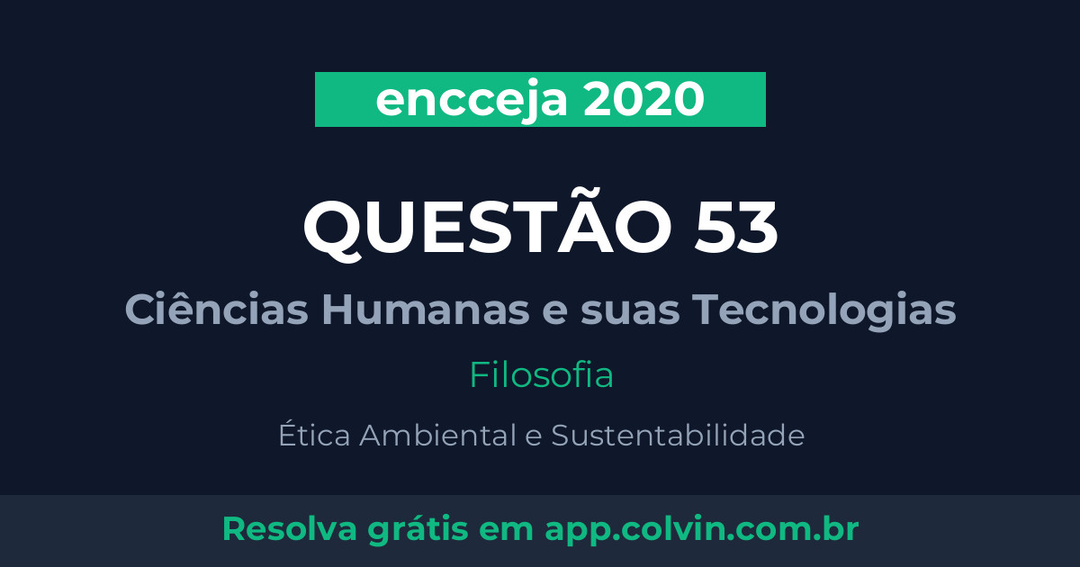 Miniatura da Questão 53 de Filosofia do encceja 2020