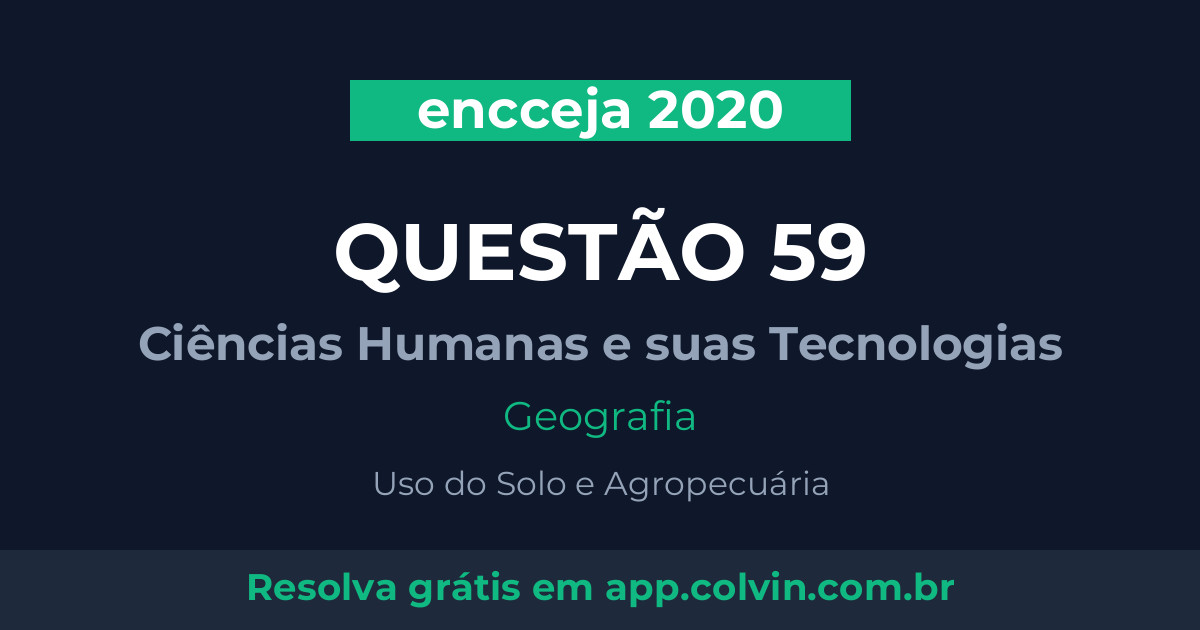 Miniatura da Questão 59 de Geografia do encceja 2020