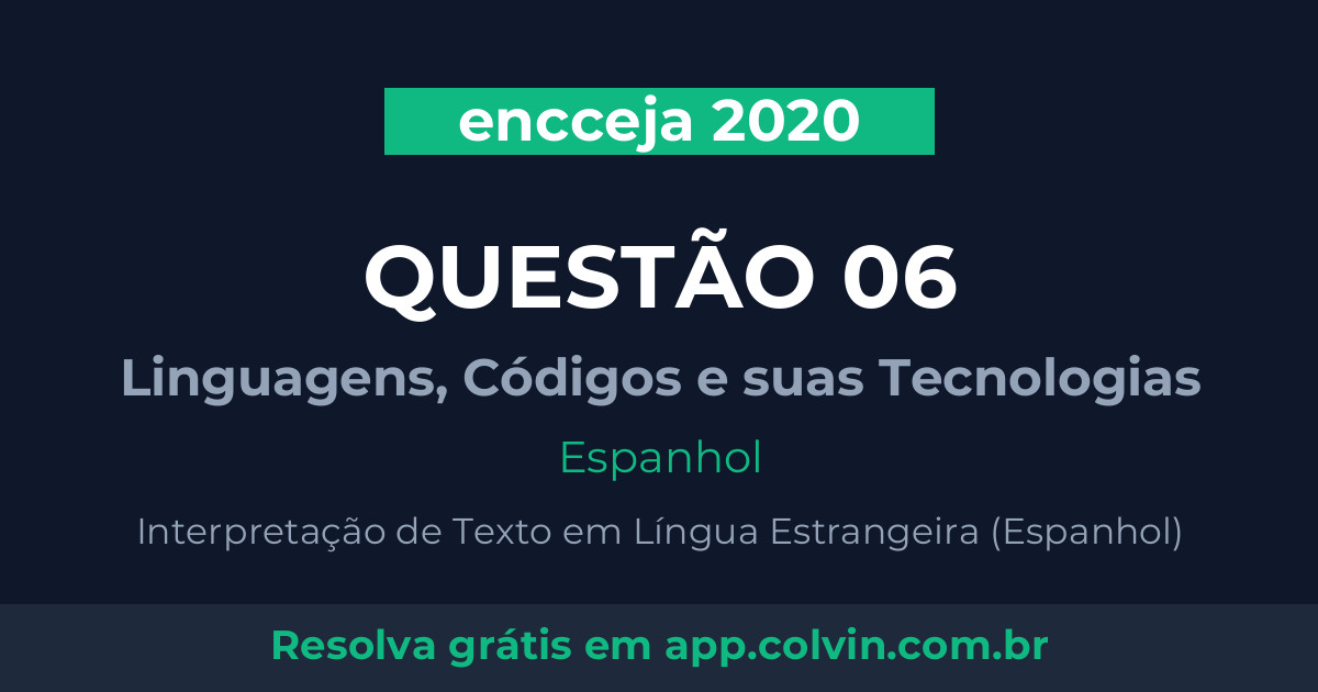 Miniatura da Questão 6 de Espanhol do encceja 2020