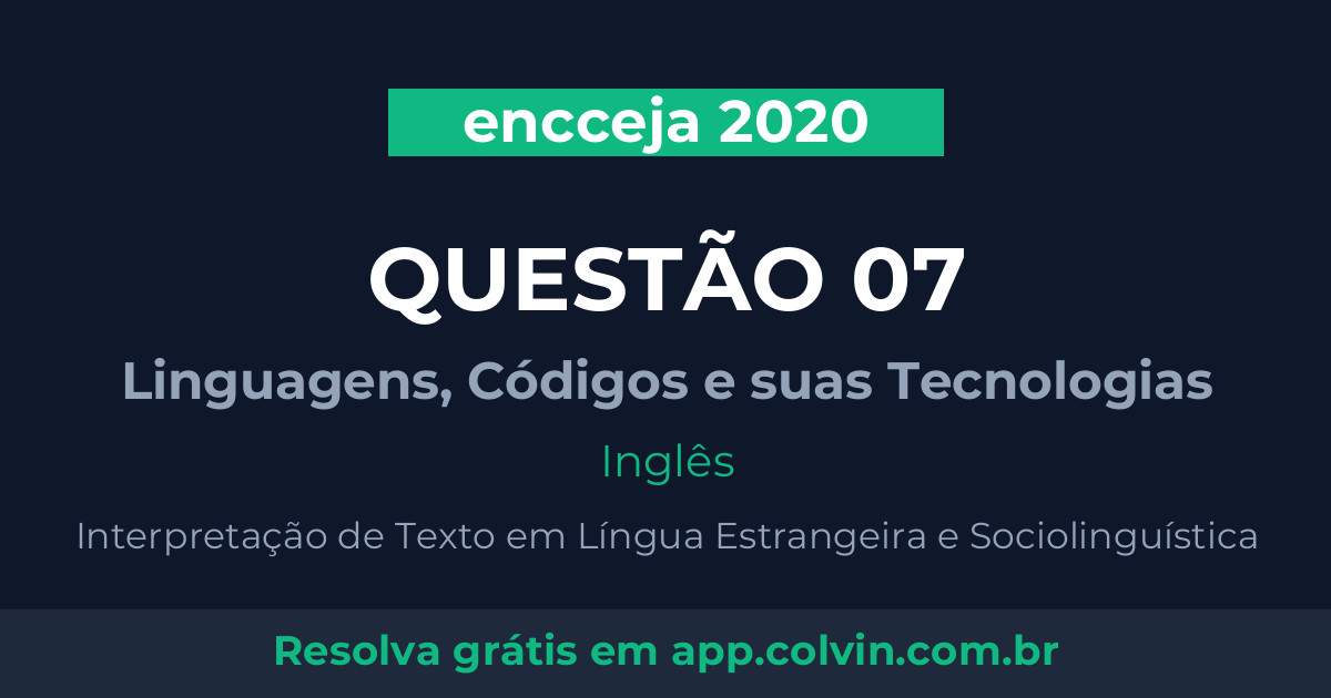 Miniatura da Questão 7 de Inglês do encceja 2020