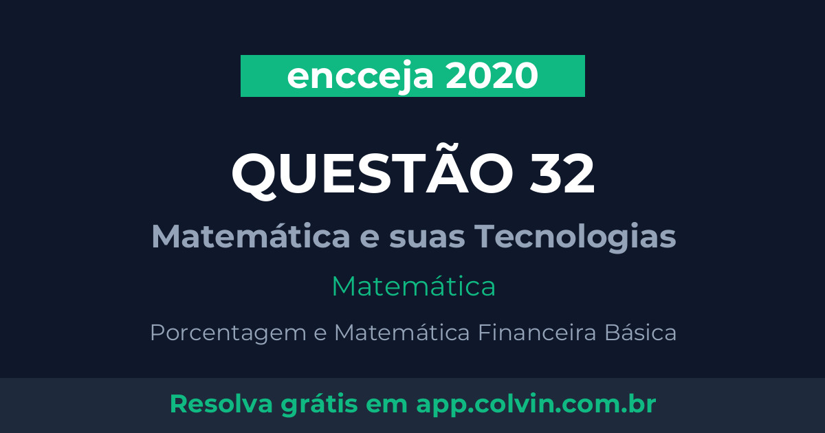 Miniatura da Questão 32 de Matemática do encceja 2020