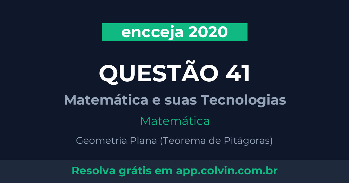 Miniatura da Questão 41 de Matemática do encceja 2020