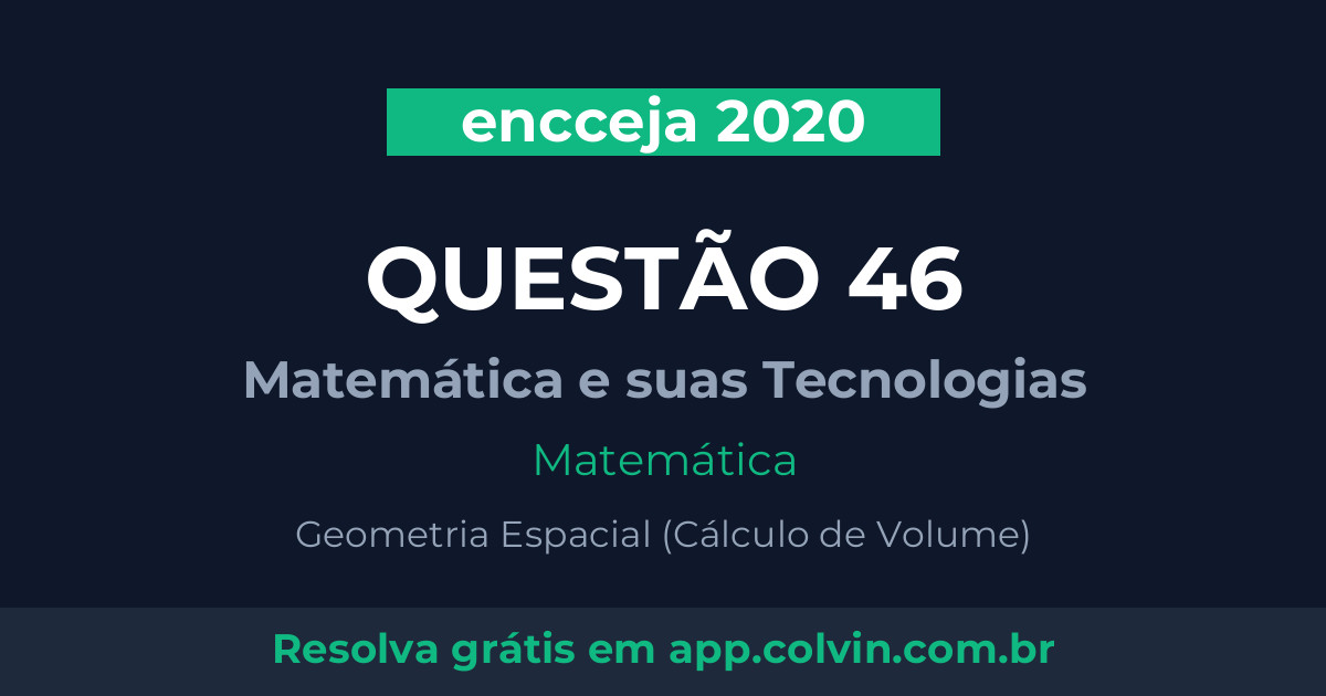 Miniatura da Questão 46 de Matemática do encceja 2020