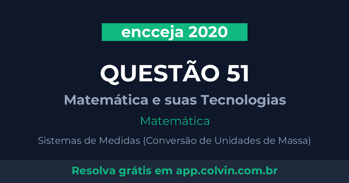 Miniatura da Questão 51 de Matemática do encceja 2020