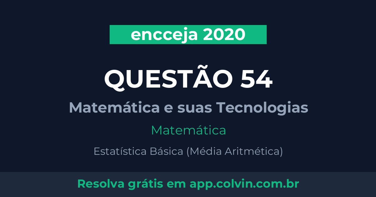 Miniatura da Questão 54 de Matemática do encceja 2020