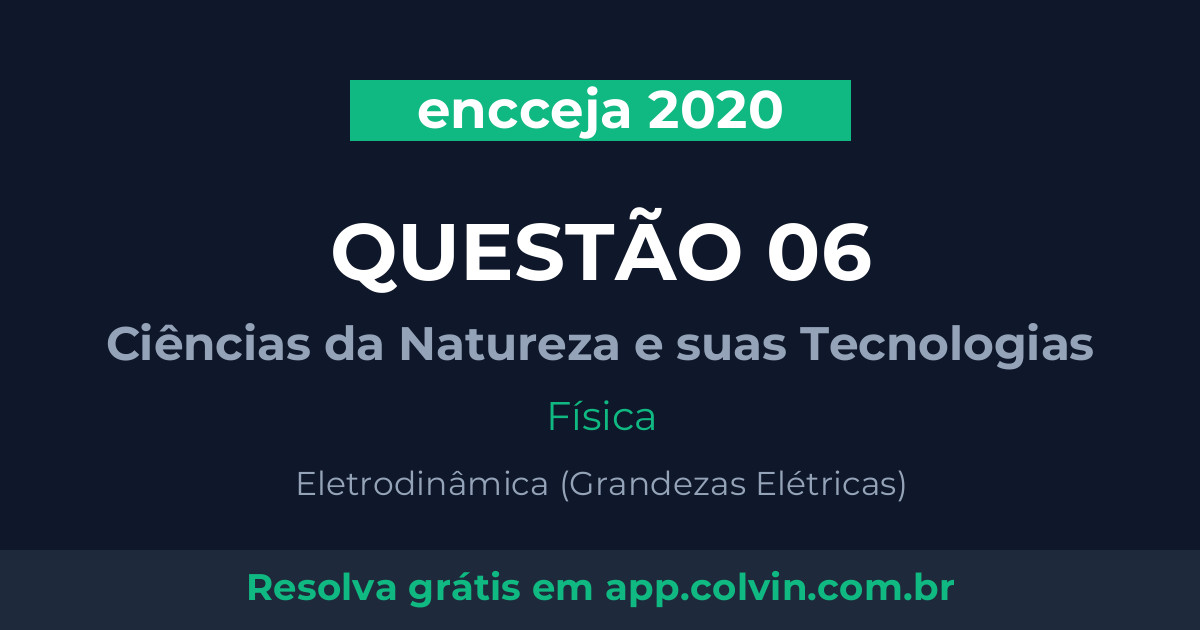 Miniatura da Questão 6 de Física do encceja 2020