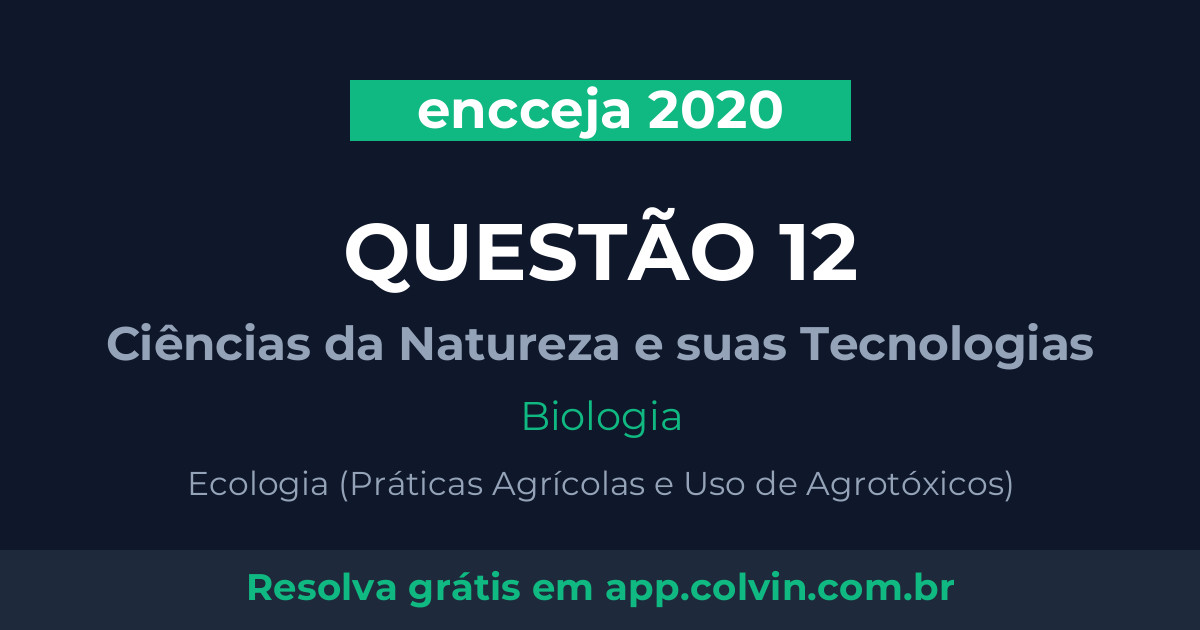 Miniatura da Questão 12 de Biologia do encceja 2020
