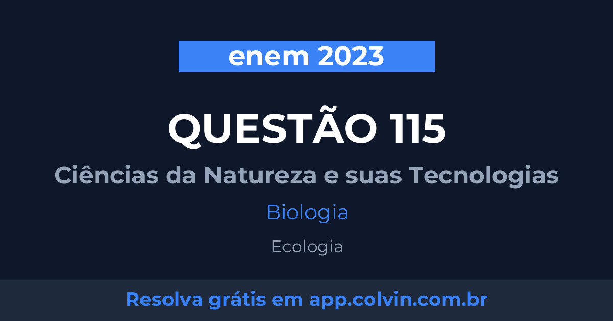 Miniatura da Questão 115 de Biologia do enem 2023