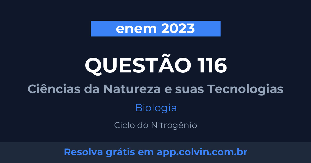 Miniatura da Questão 116 de Biologia do enem 2023