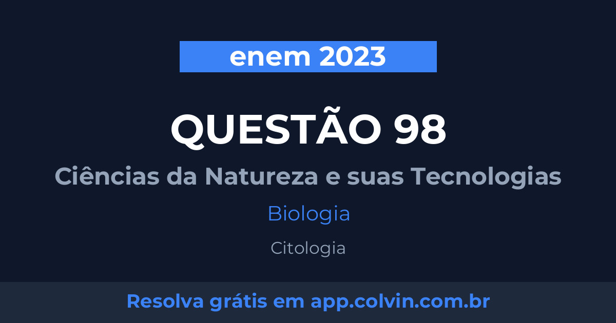 Miniatura da Questão 98 de Biologia do enem 2023