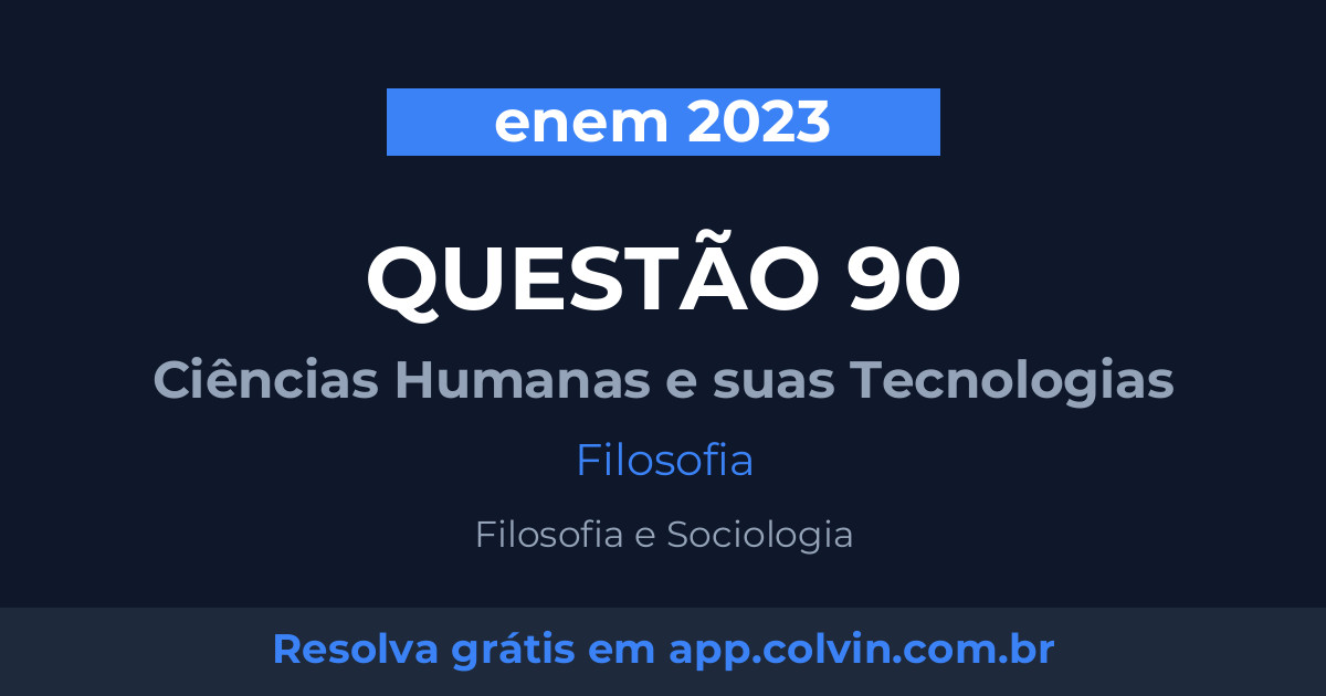Miniatura da Questão 90 de Filosofia do enem 2023