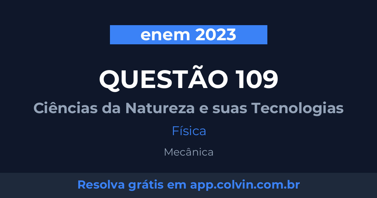 Miniatura da Questão 109 de Física do enem 2023