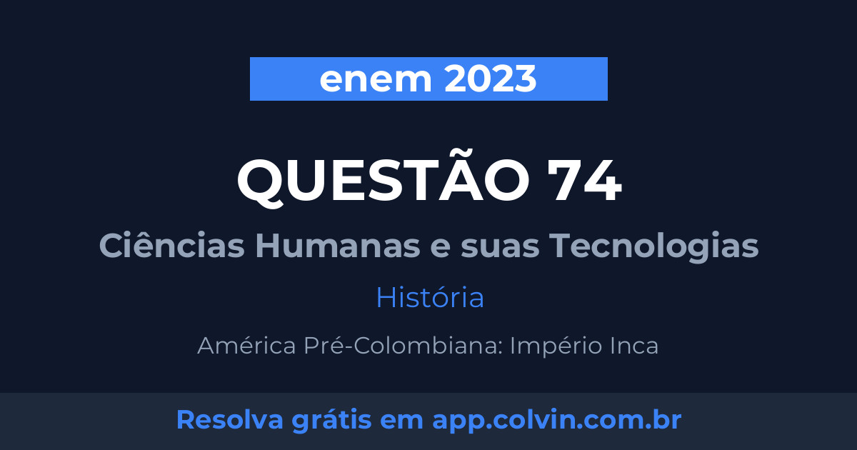 Miniatura da Questão 74 de História do enem 2023