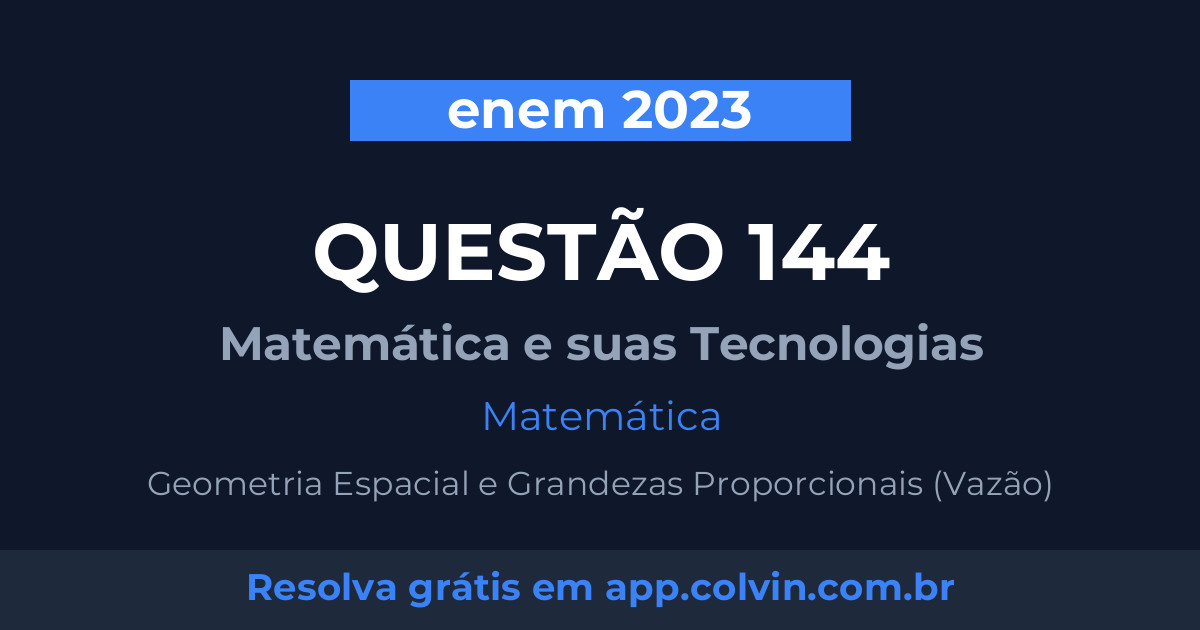 Miniatura da Questão 144 de Matemática do enem 2023
